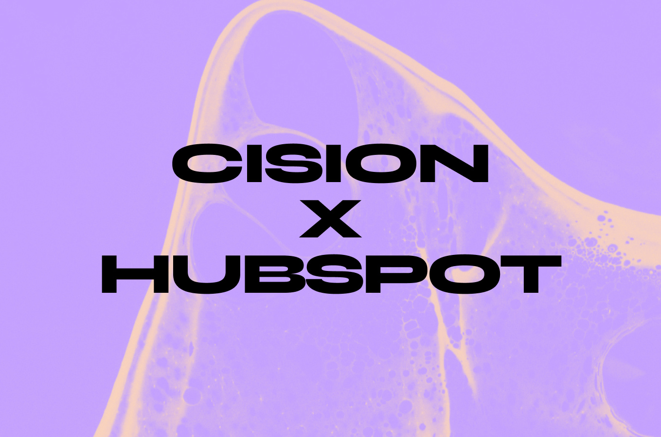 Cision x HubSpot Cision x HubSpot