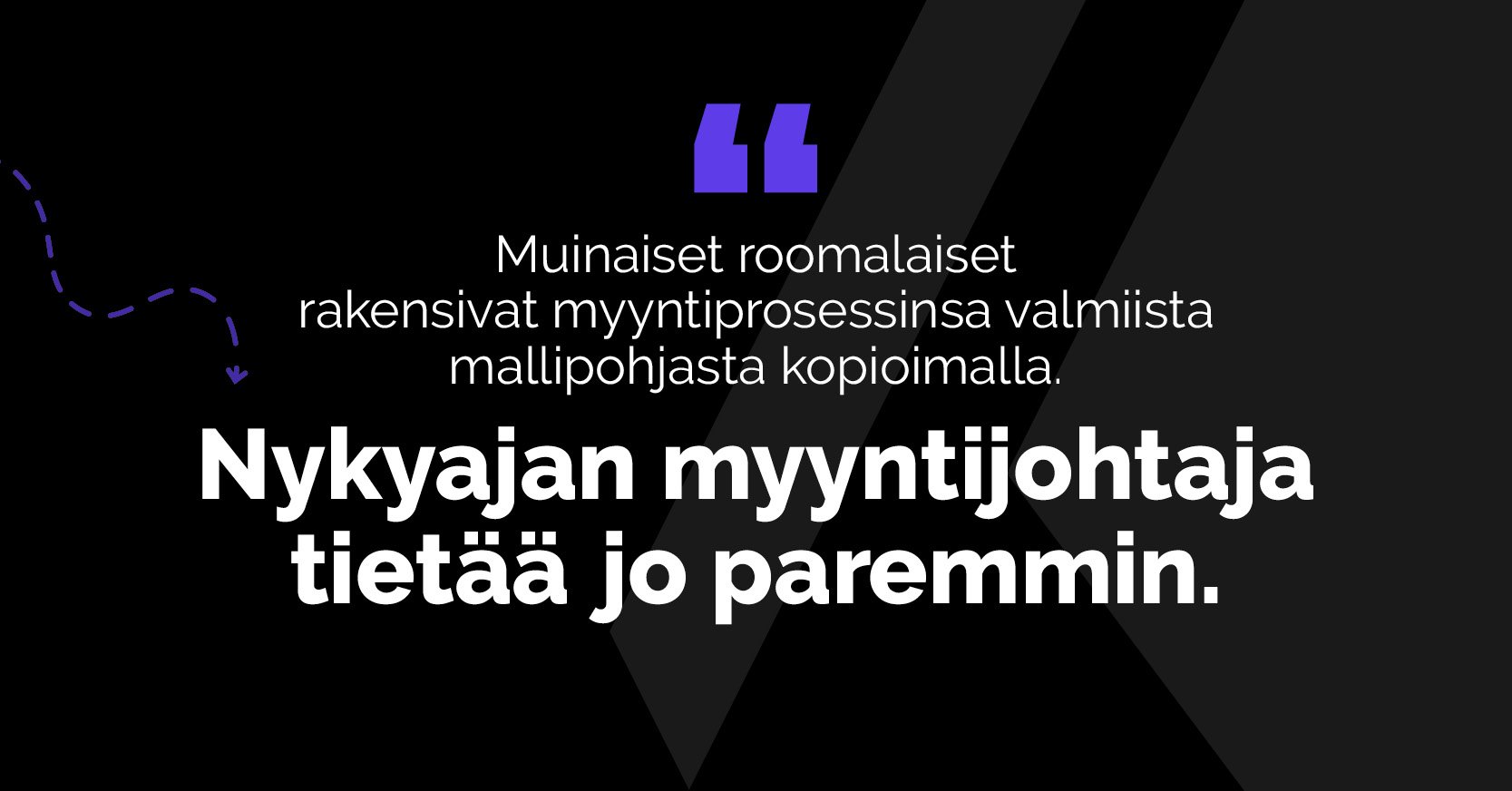 Yrityksen myyntiprosessia ei rakenneta valmiista mallista