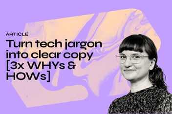 Turn tech jargon into clear copy