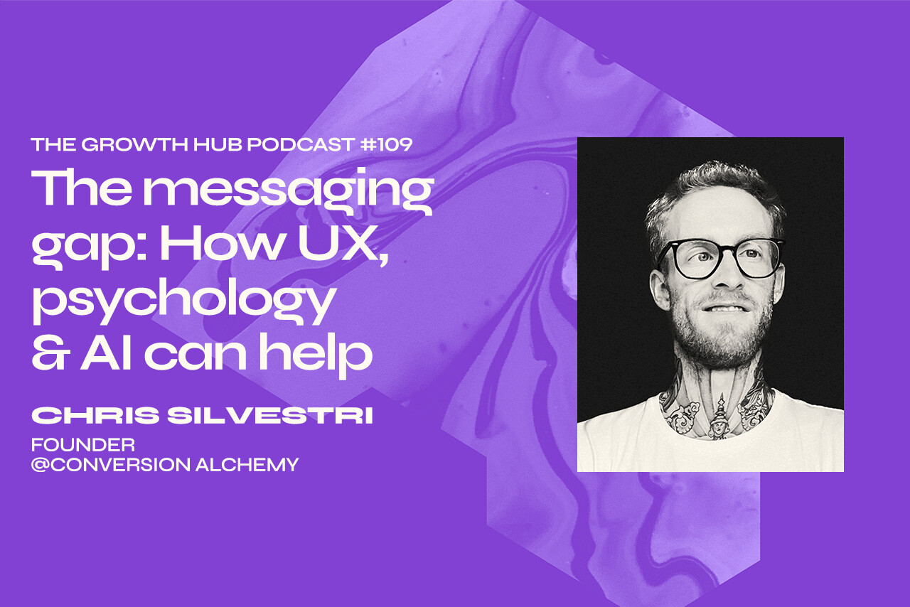 The messaging gap: How UX, psychology & AI can help, with Chris Silvestri