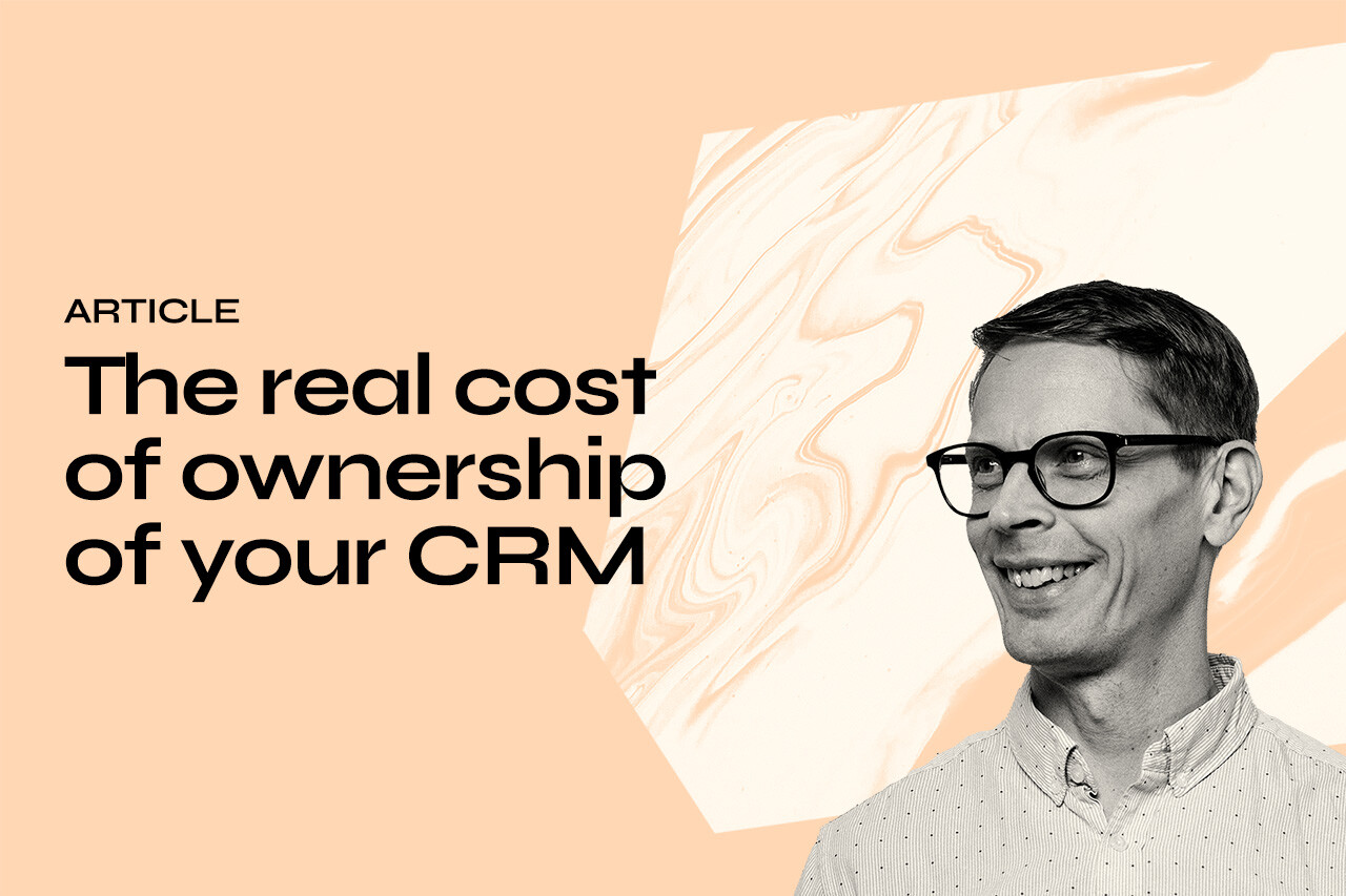 The real cost of ownership of your CRM