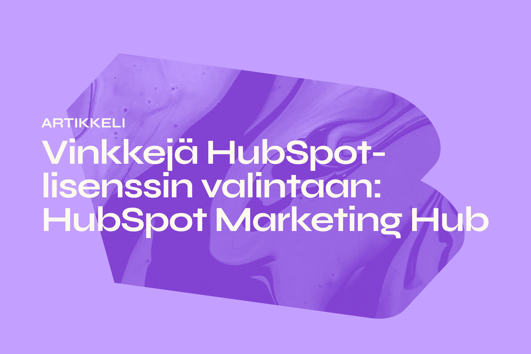 Vinkkejä HubSpot-lisenssin valintaan: HubSpot Marketing Hub