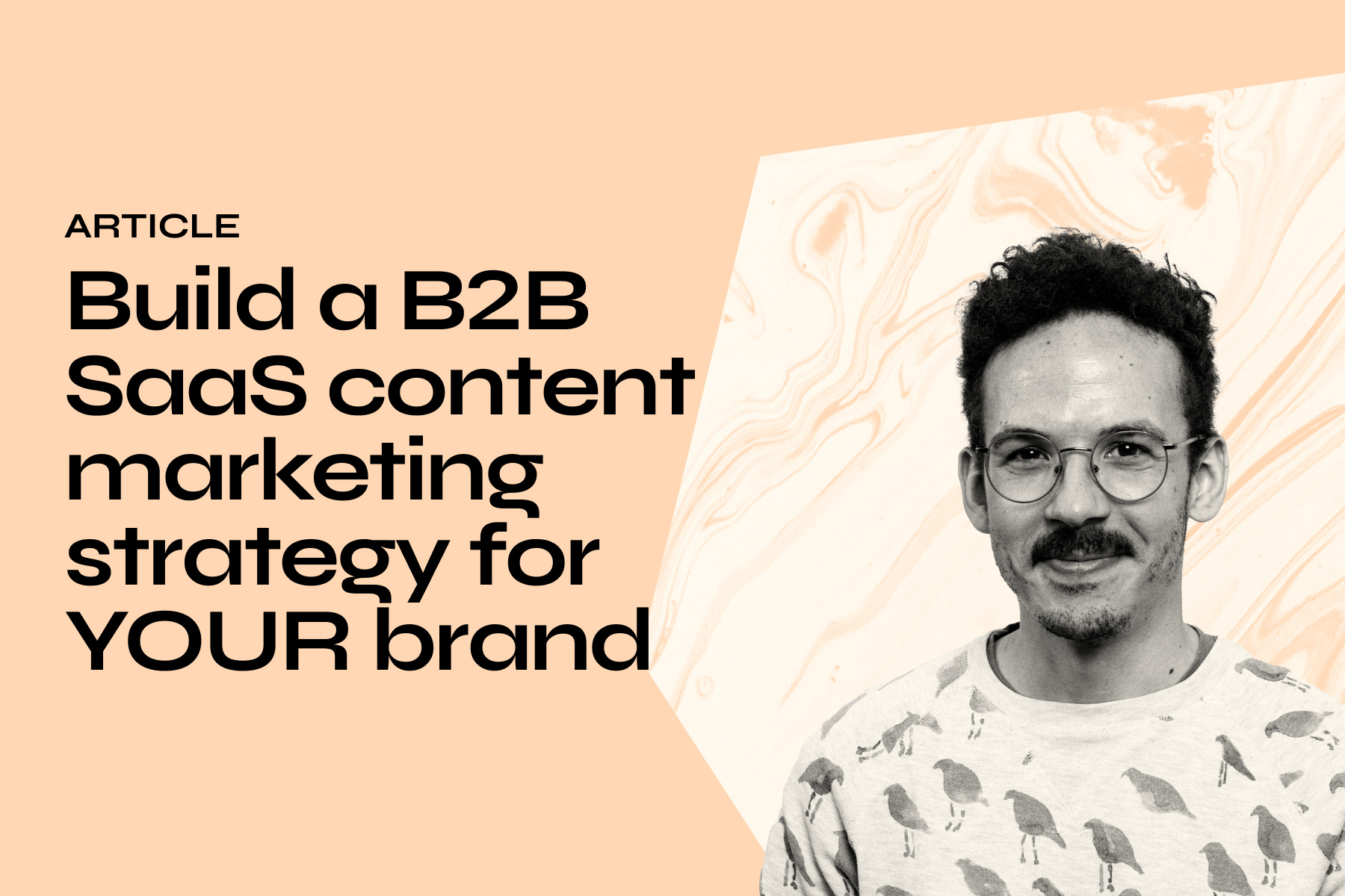 Build a B2B content marketing strategy for YOUR brand
