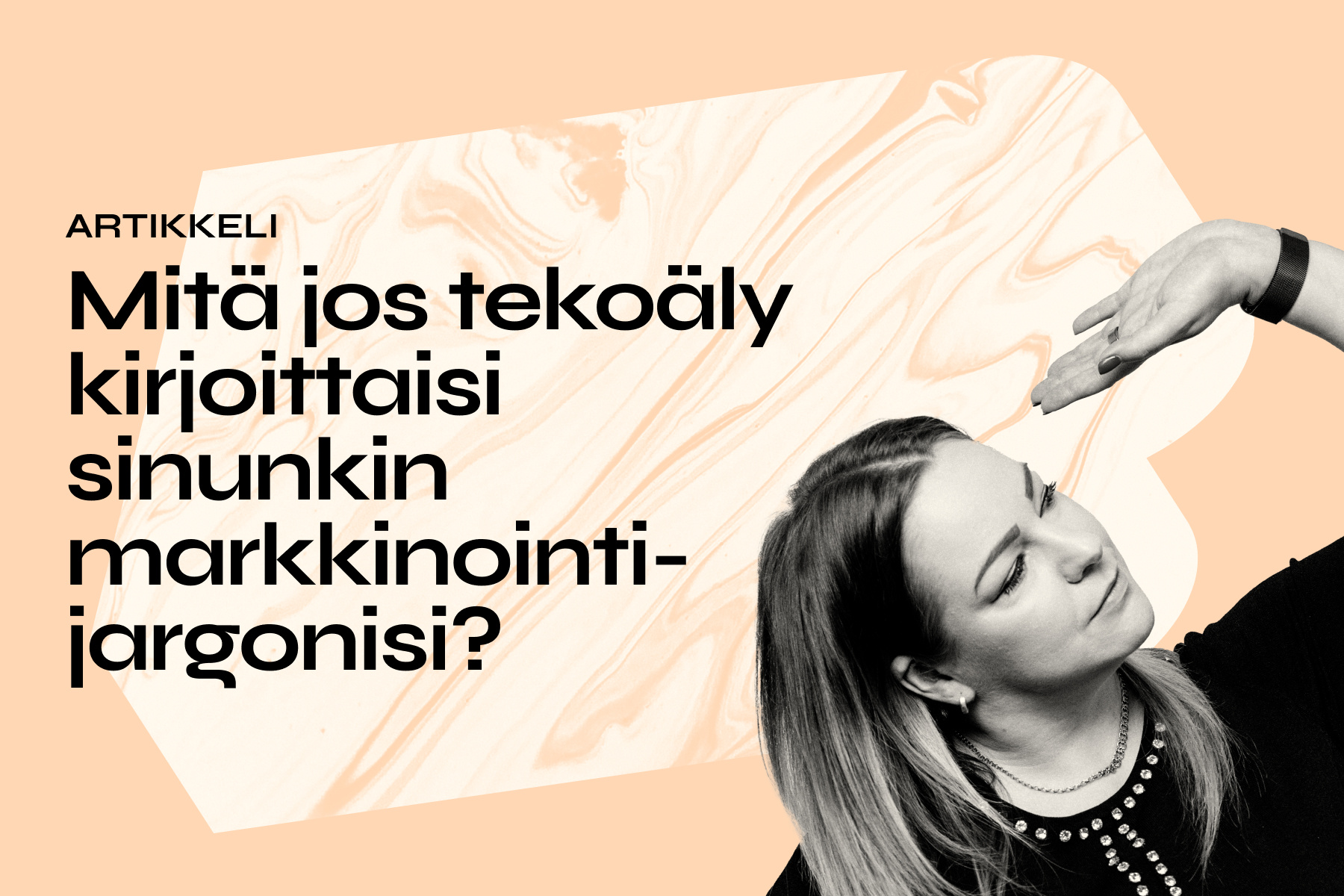 Mitä jos tekoäly kirjoittaisi sinunkin markkinointijargonisi?