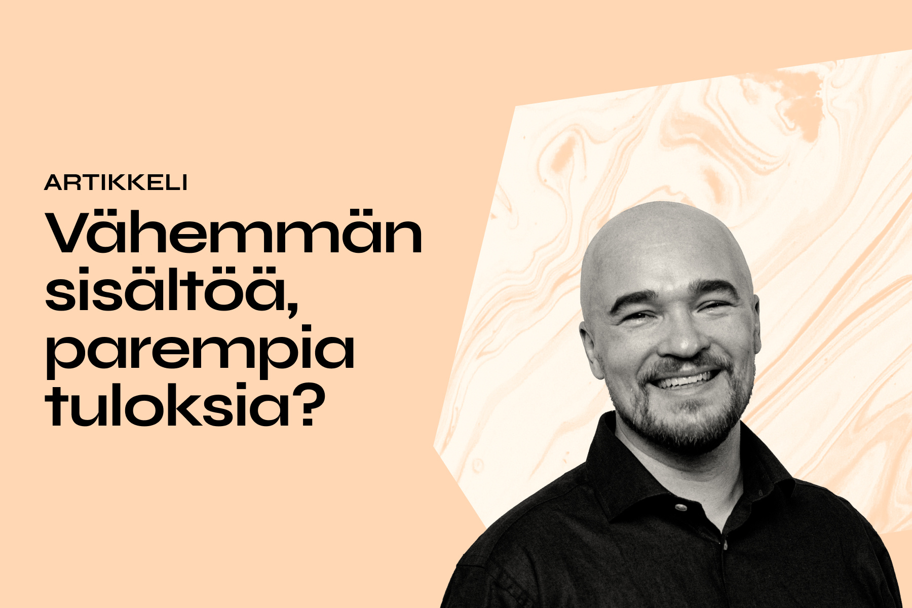 Vähemmän sisältöä, parempia tuloksia?